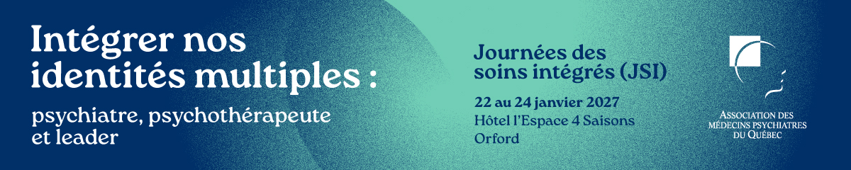 Journées des soins intégrés (JSI) — Intégrer nos identités multiples : psychiatre, psychothérapeute et leader